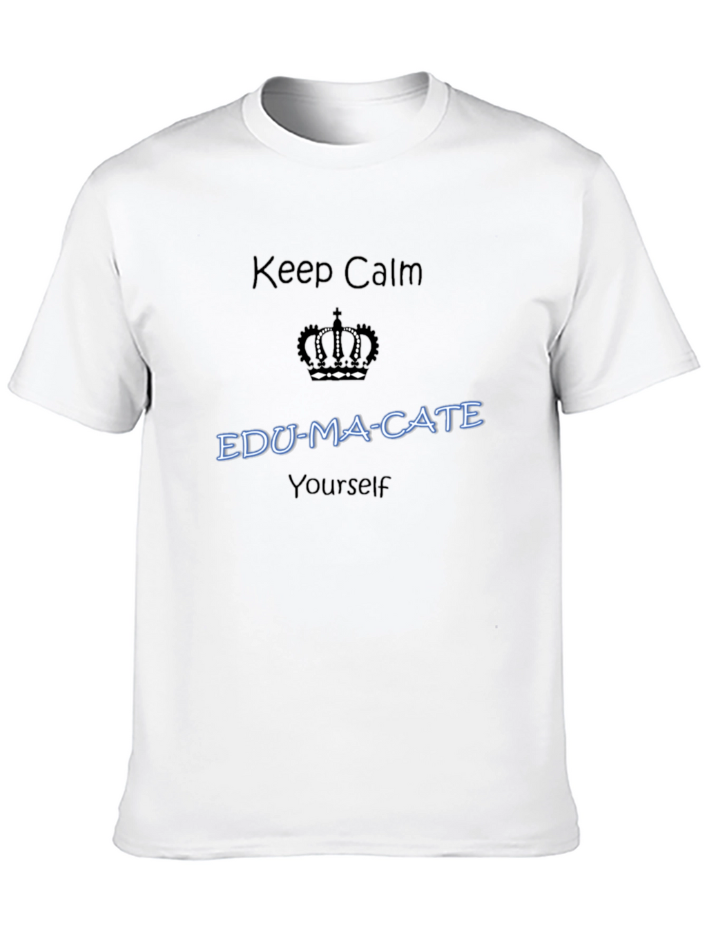 Keep Calm EDU-MA-CATE Yourself Black T-Shirt