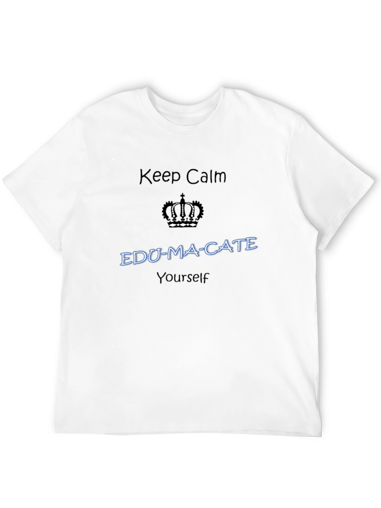 Keep Calm EDU-MA-CATE Yourself Black T-Shirt