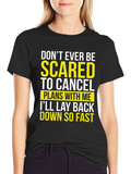 Funny Sarcastic T-Shirt - Dont Be Scared