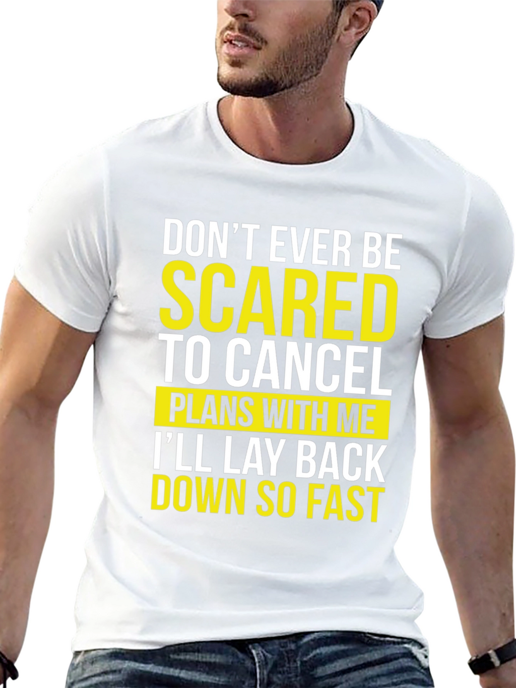 Funny Sarcastic T-Shirt - Dont Be Scared