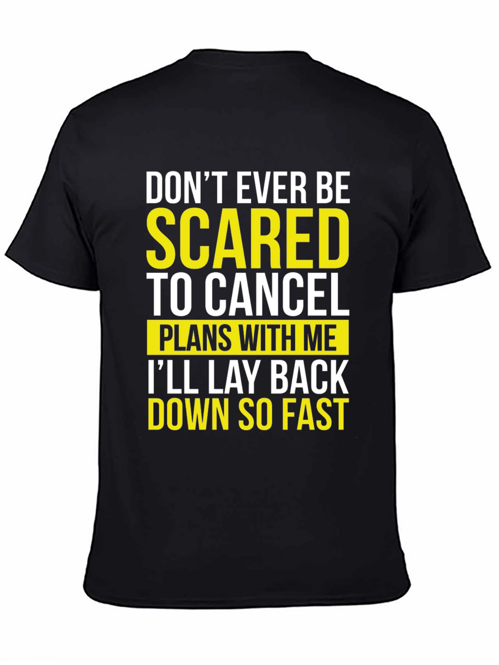 Funny Sarcastic T-Shirt - Dont Be Scared