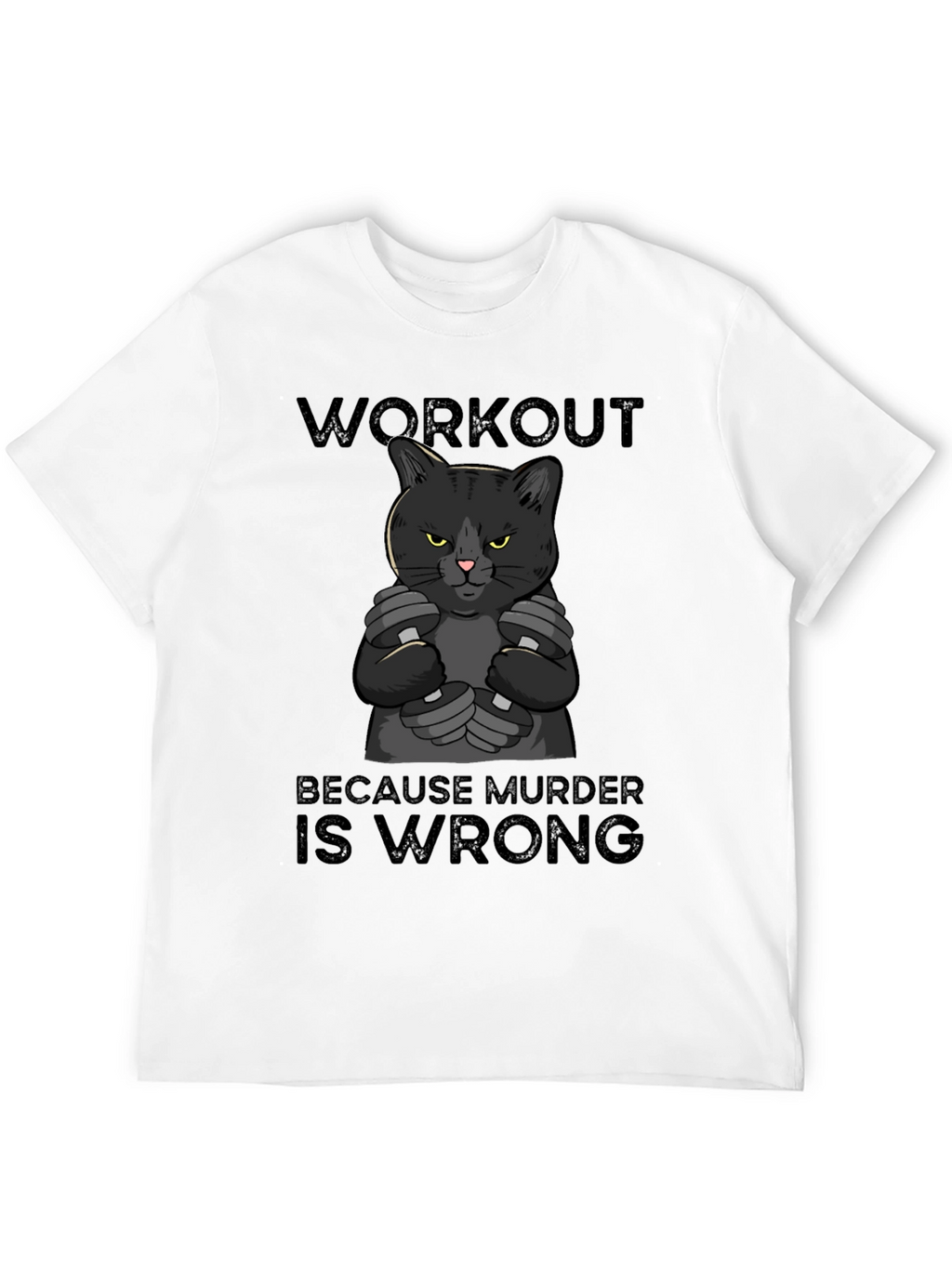 Workout Because Murder is Wrong Cat T-Shirt