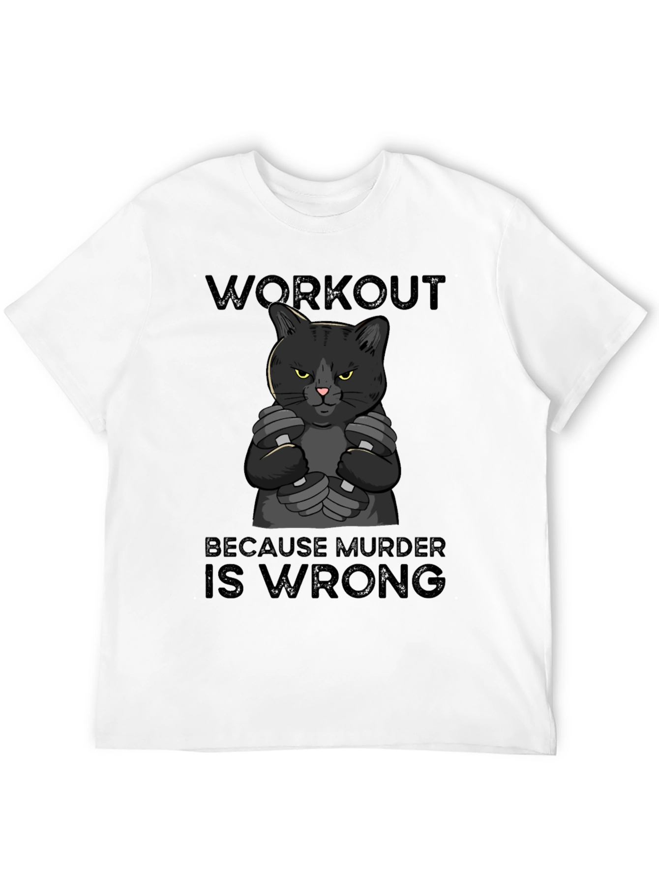 Workout Because Murder is Wrong Cat T-Shirt