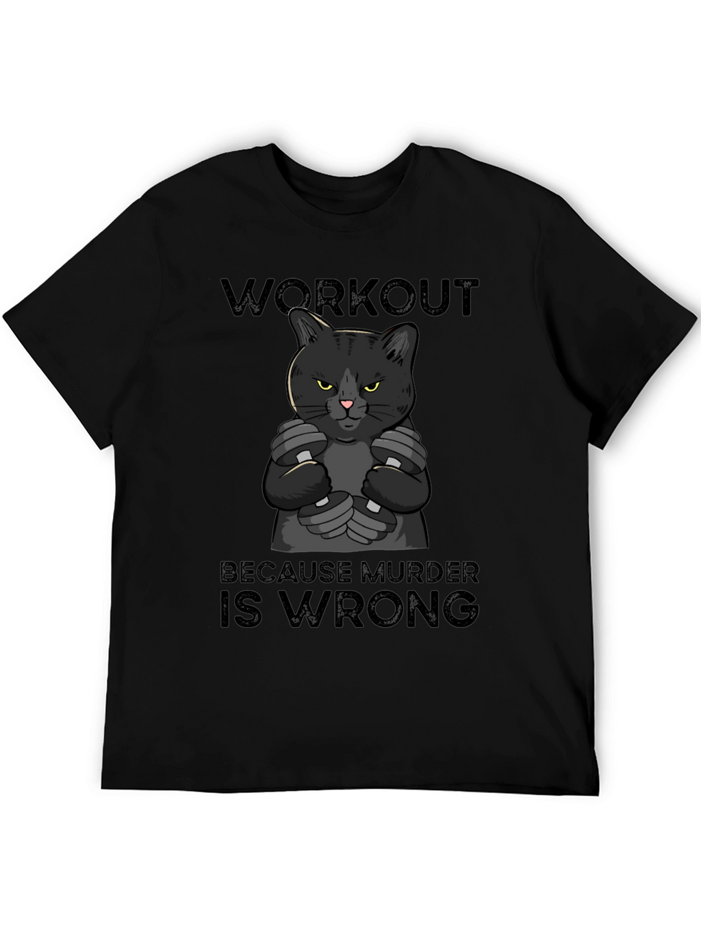 Workout Because Murder is Wrong Cat T-Shirt