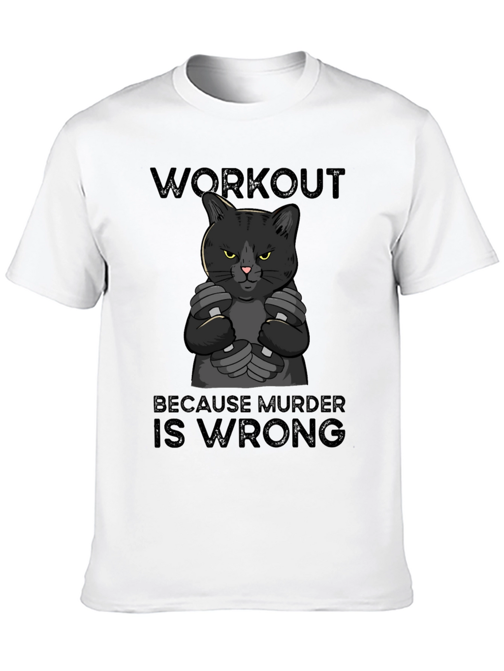 Workout Because Murder is Wrong Cat T-Shirt