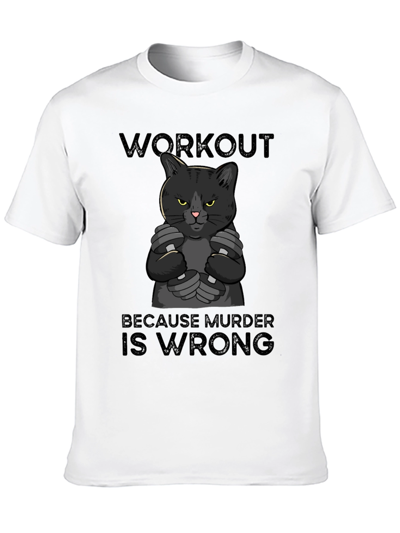 Workout Because Murder is Wrong Cat T-Shirt