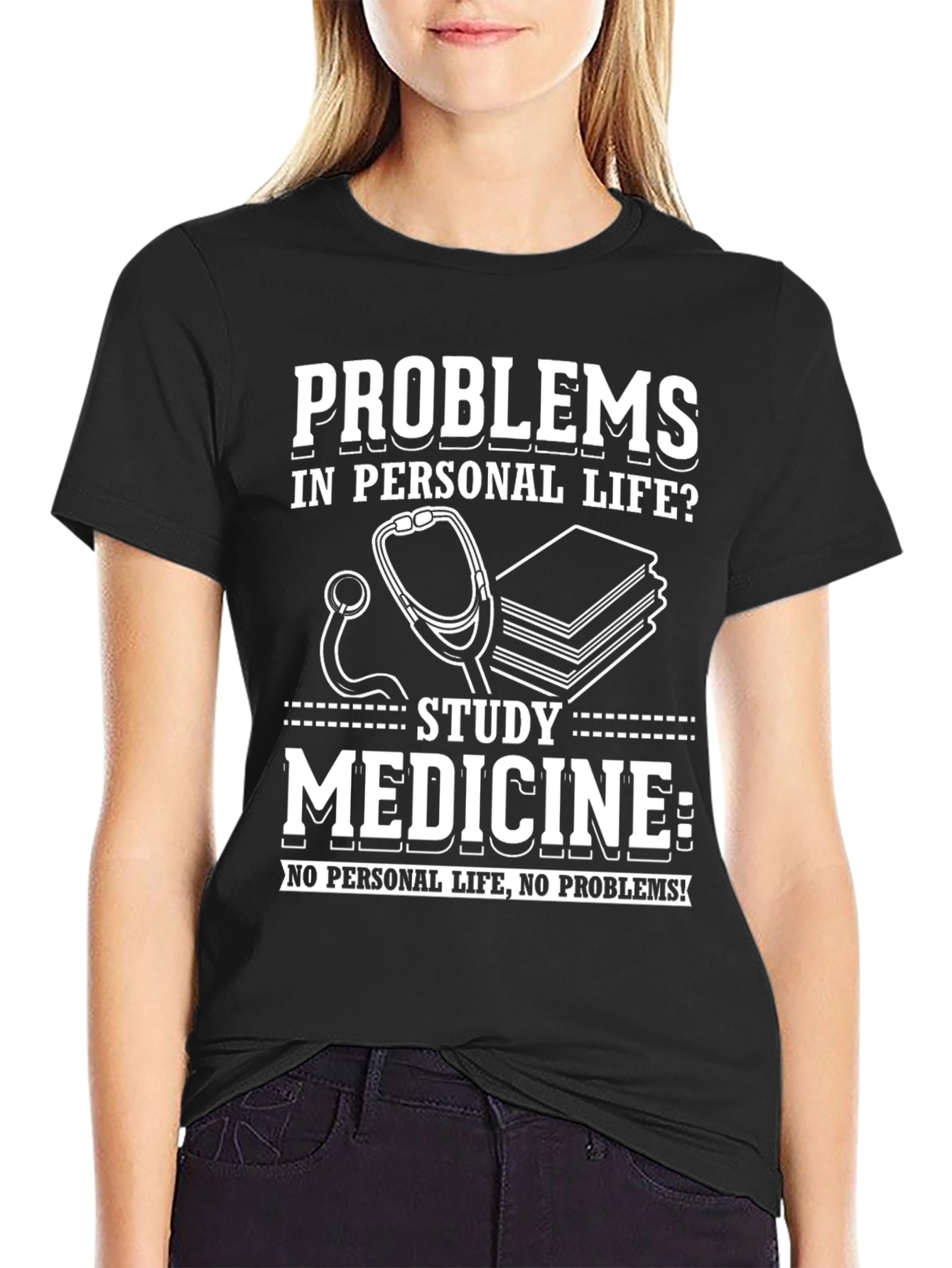 Problems? Study Medicine T-Shirt - No Personal Life No Problems