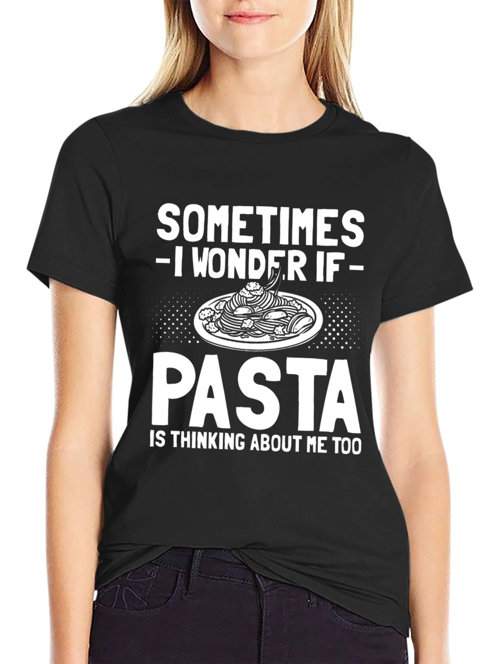 Pasta Lover T-Shirt - Sometimes I Wonder If Pasta...