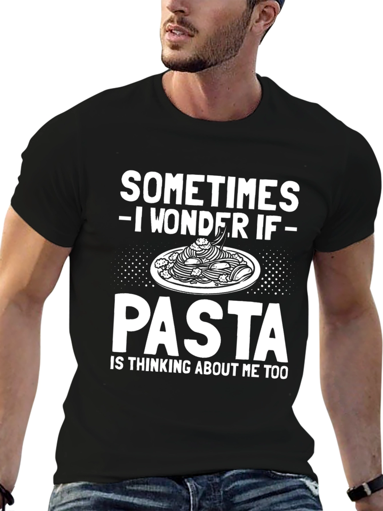Pasta Lover T-Shirt - Sometimes I Wonder If Pasta...