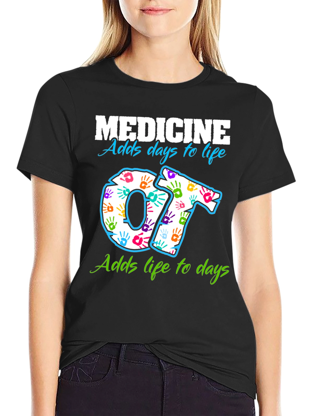 Medicine Adds Days to Life OT T-Shirt