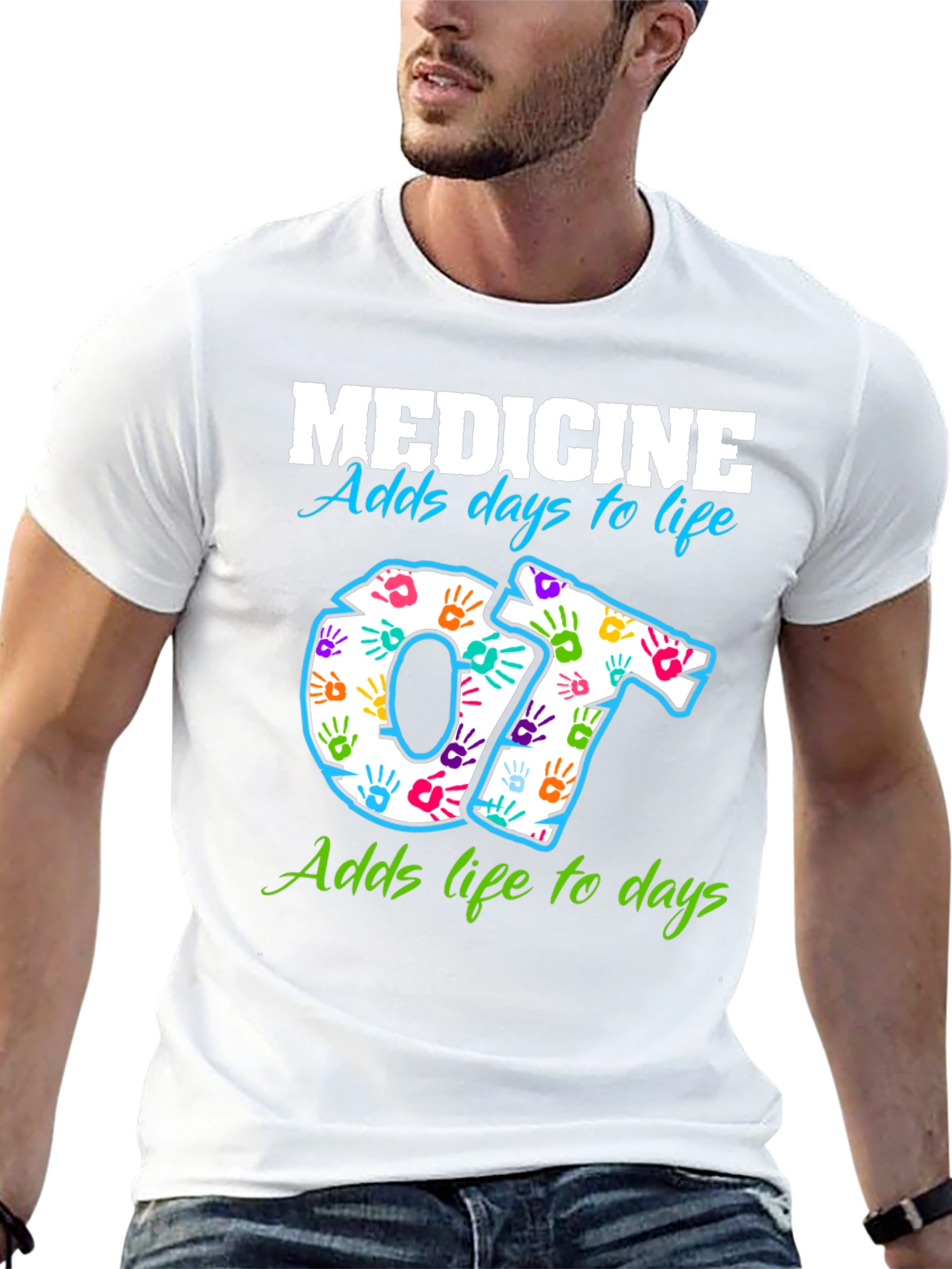 Medicine Adds Days to Life OT T-Shirt