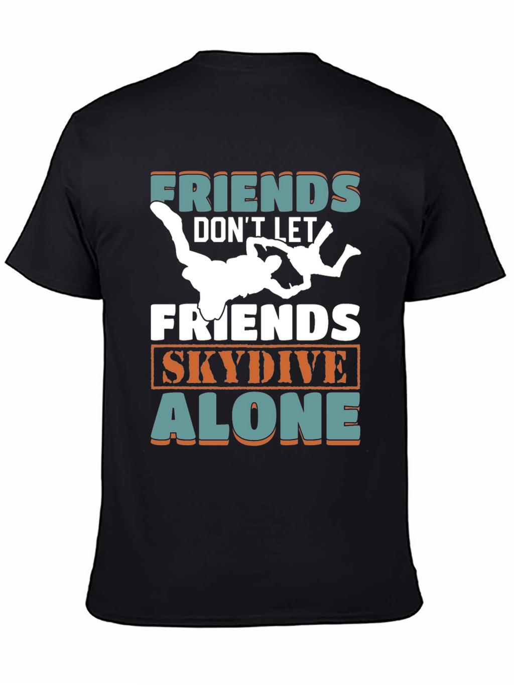 Friends Skydive Alone Graphic Tee - Skydiving Buddy T-Shirt