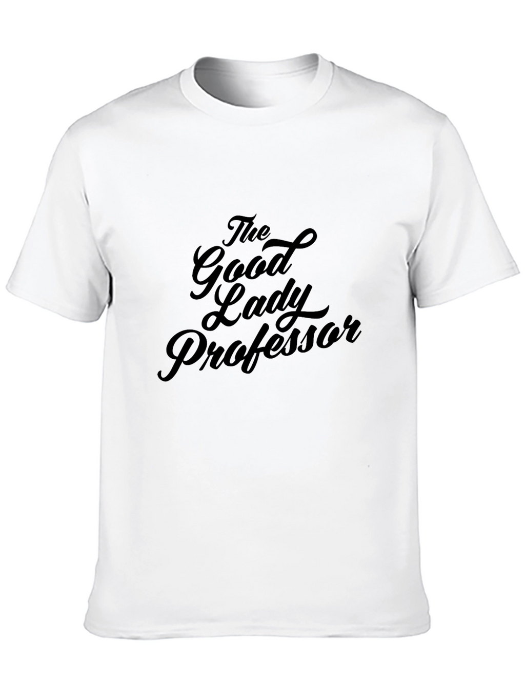 The Good Lady Professor T-Shirt - Soft Cotton