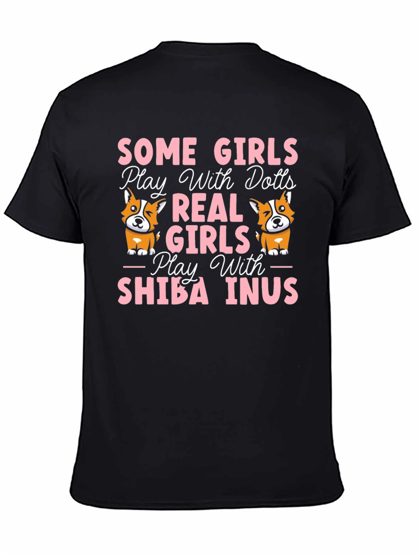 Some Girls Play With Dolls Shiba Inus T-Shirt