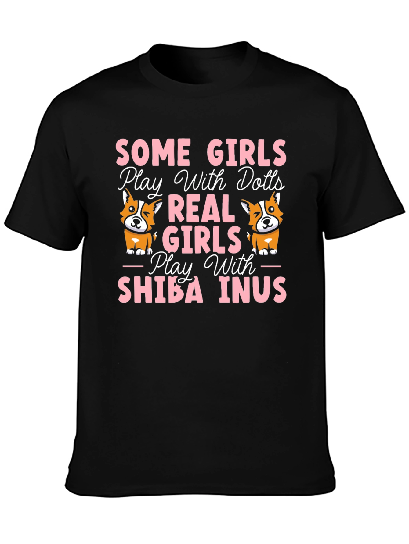 Some Girls Play With Dolls Shiba Inus T-Shirt