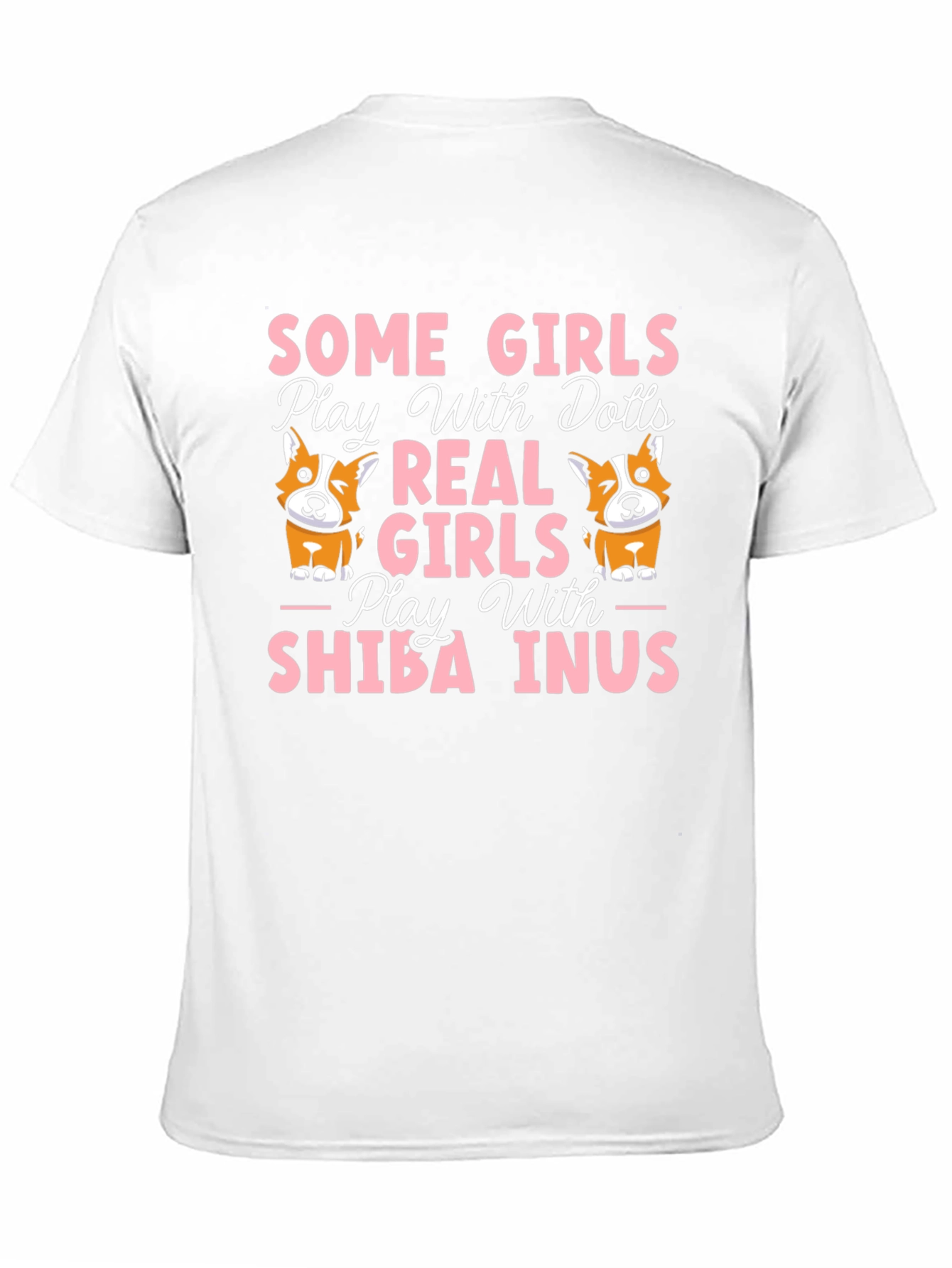 Some Girls Play With Dolls Shiba Inus T-Shirt