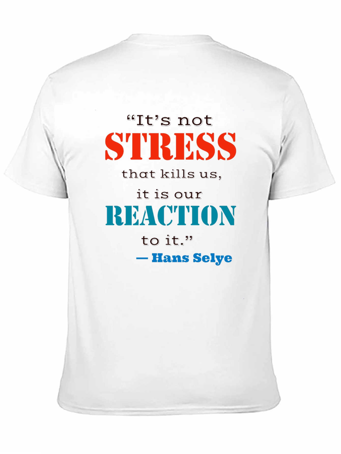 Stress Quote T-Shirt - Reaction Matters