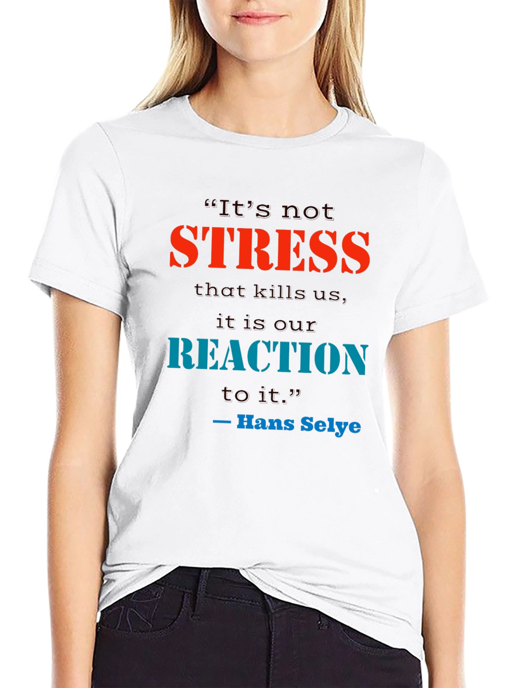 Stress Quote T-Shirt - Reaction Matters