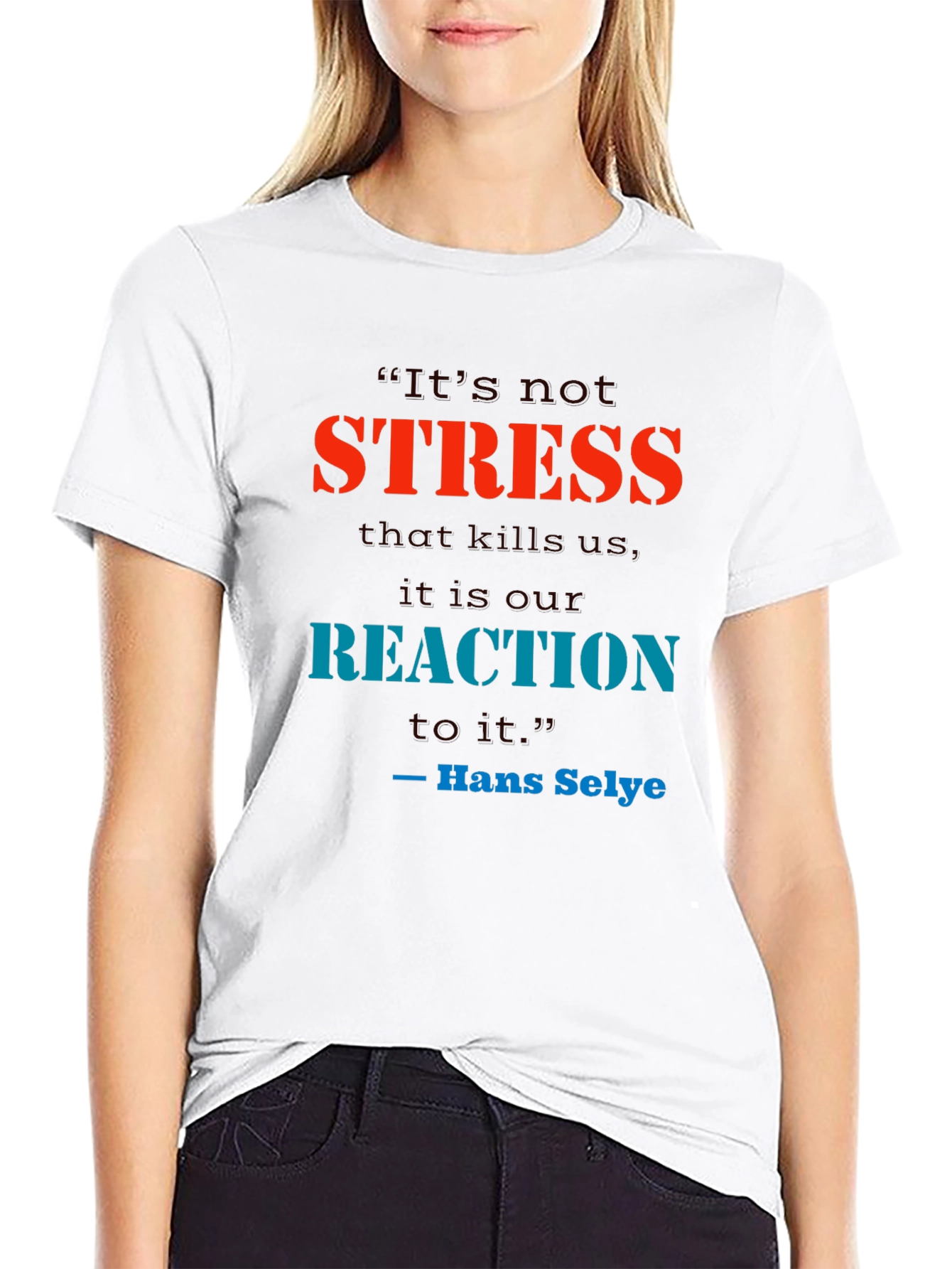 Stress Quote T-Shirt - Reaction Matters