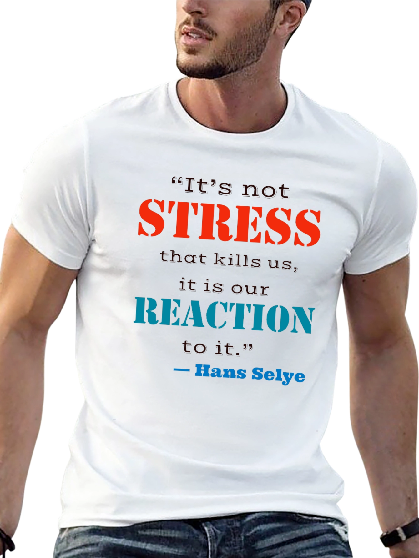 Stress Quote T-Shirt - Reaction Matters