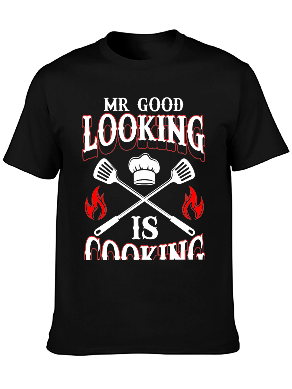 Mr. Good Looking is Cooking Graphic Tee