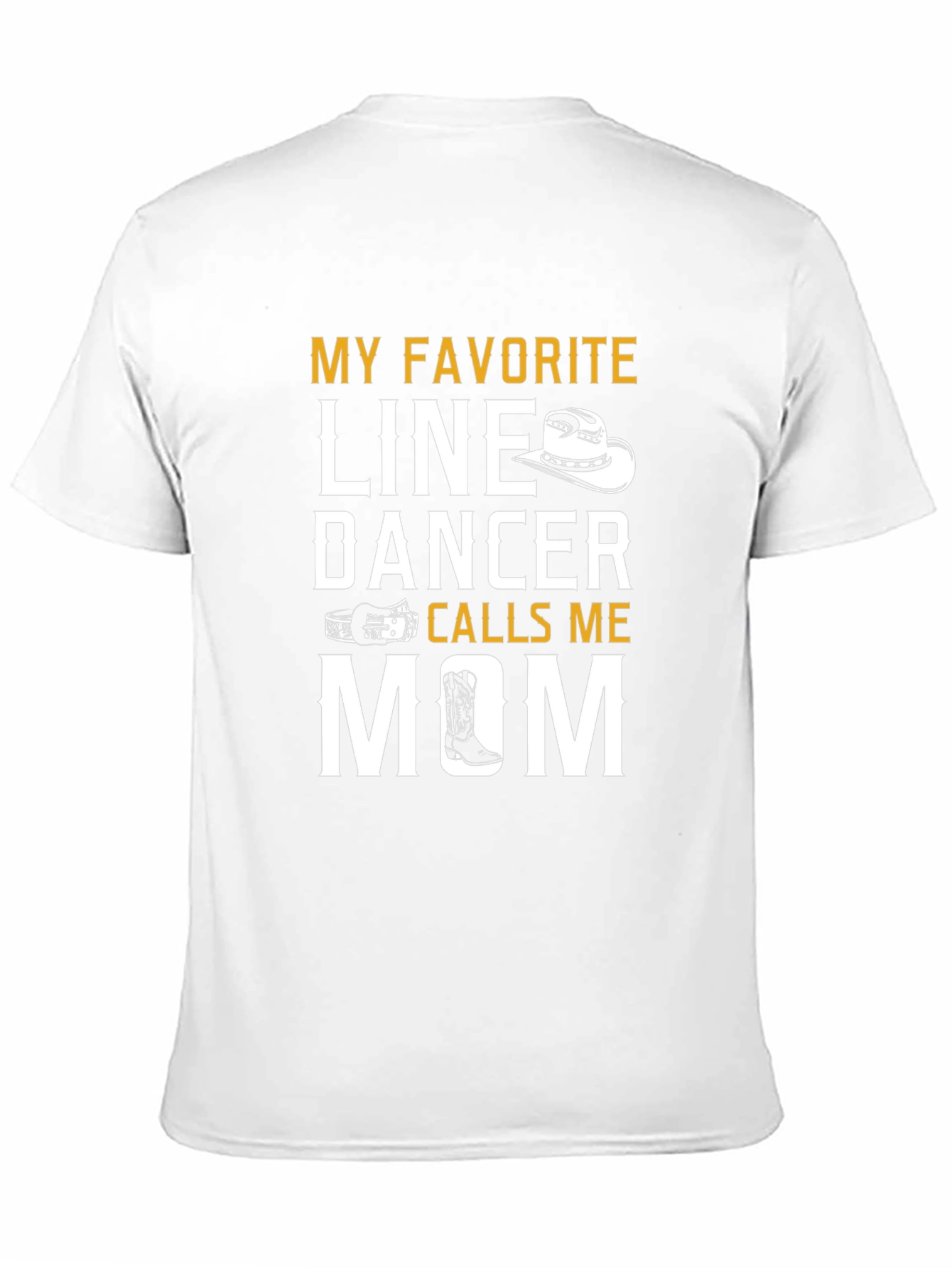 My Favorite Line Dancer Calls Me Mom T-Shirt
