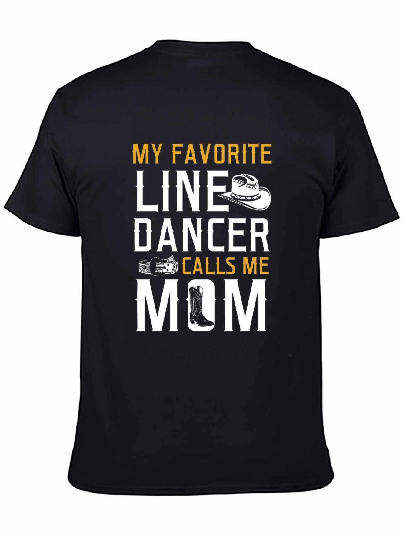 My Favorite Line Dancer Calls Me Mom T-Shirt