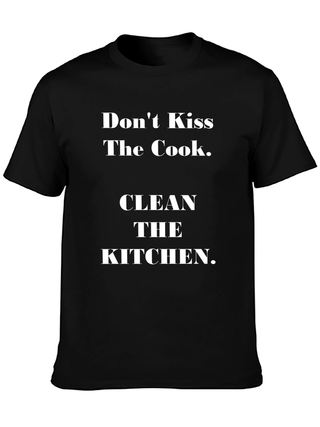 Dont Kiss The Cook Clean The Kitchen Tee