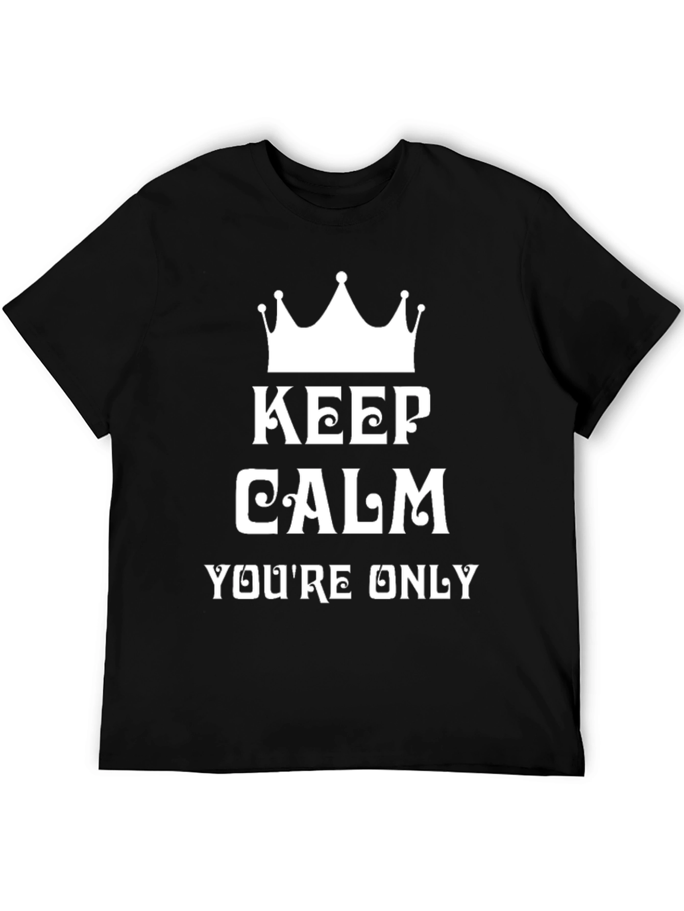 Keep Calm Funny Graphic Tee