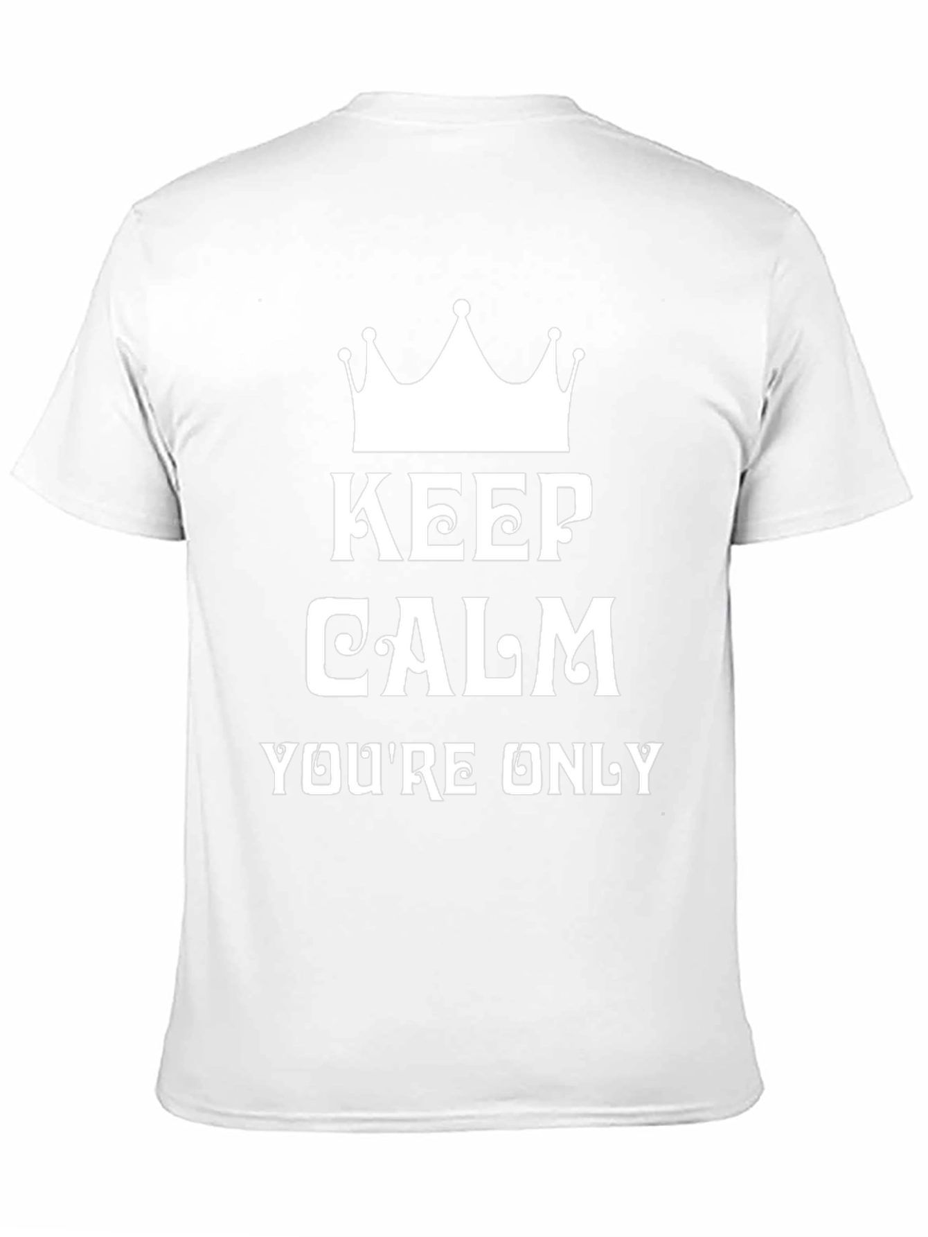 Keep Calm Funny Graphic Tee