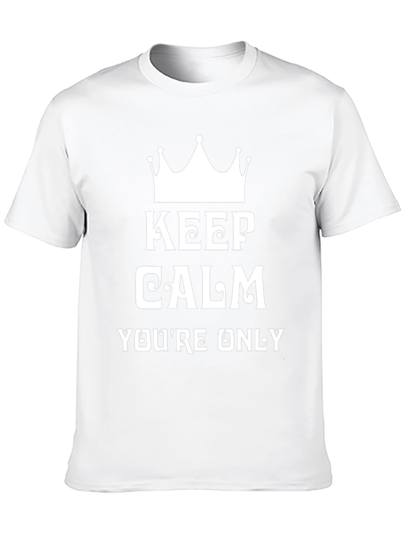 Keep Calm Funny Graphic Tee