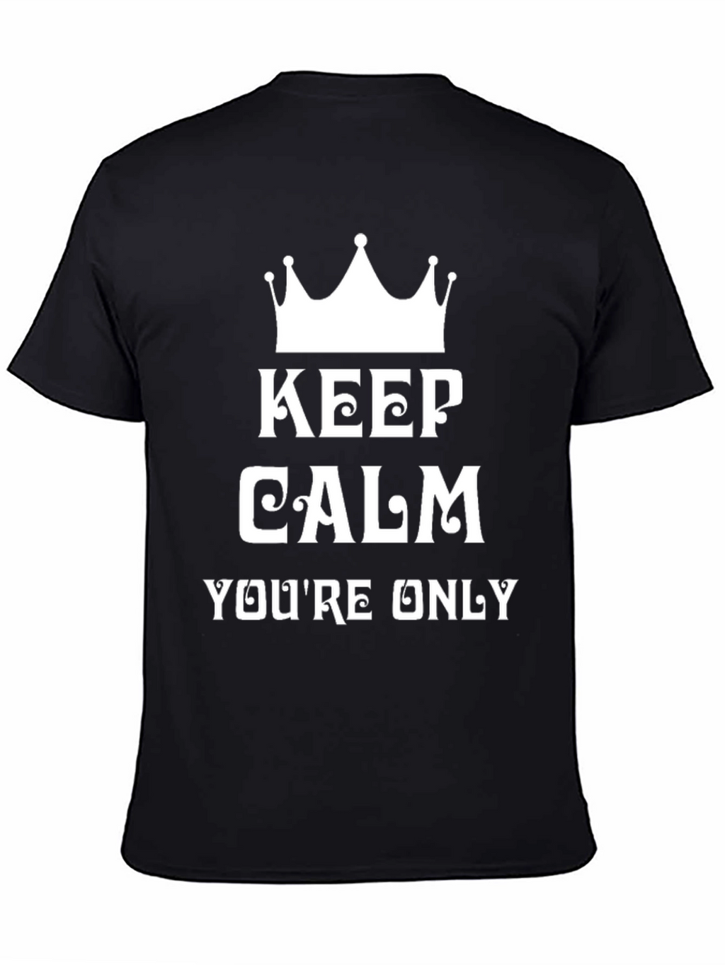 Keep Calm Funny Graphic Tee