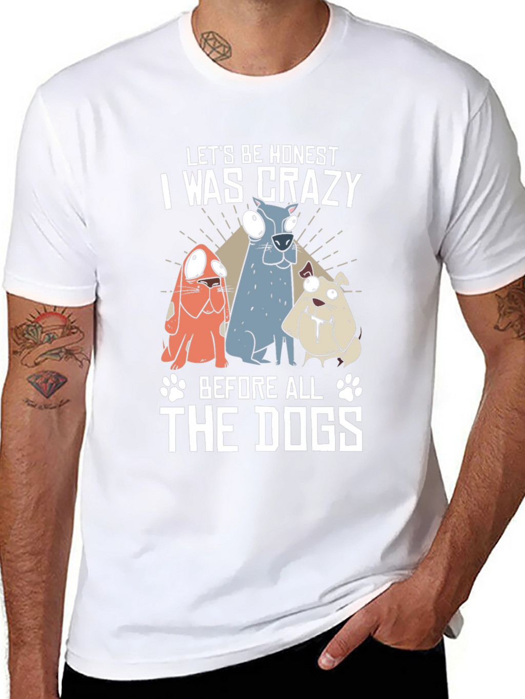 Crazy Before the Dogs T-Shirt