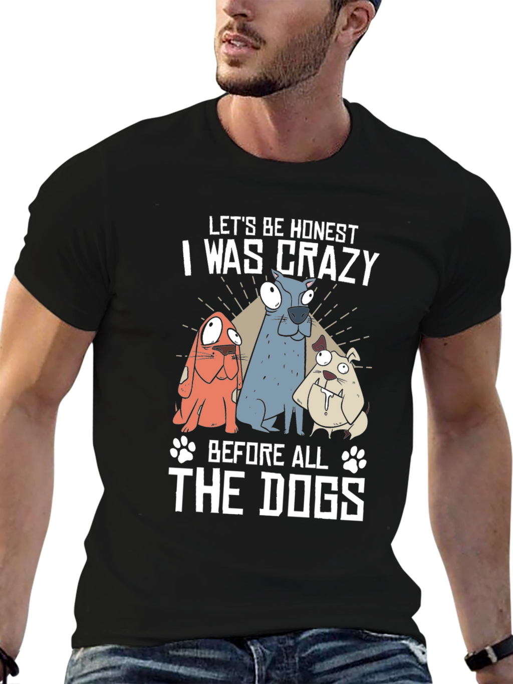 Crazy Before the Dogs T-Shirt