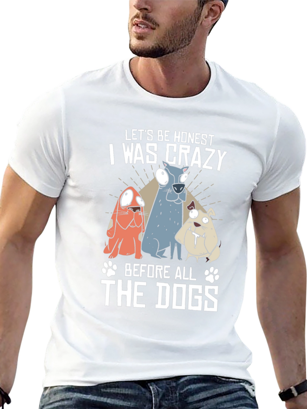 Crazy Before the Dogs T-Shirt