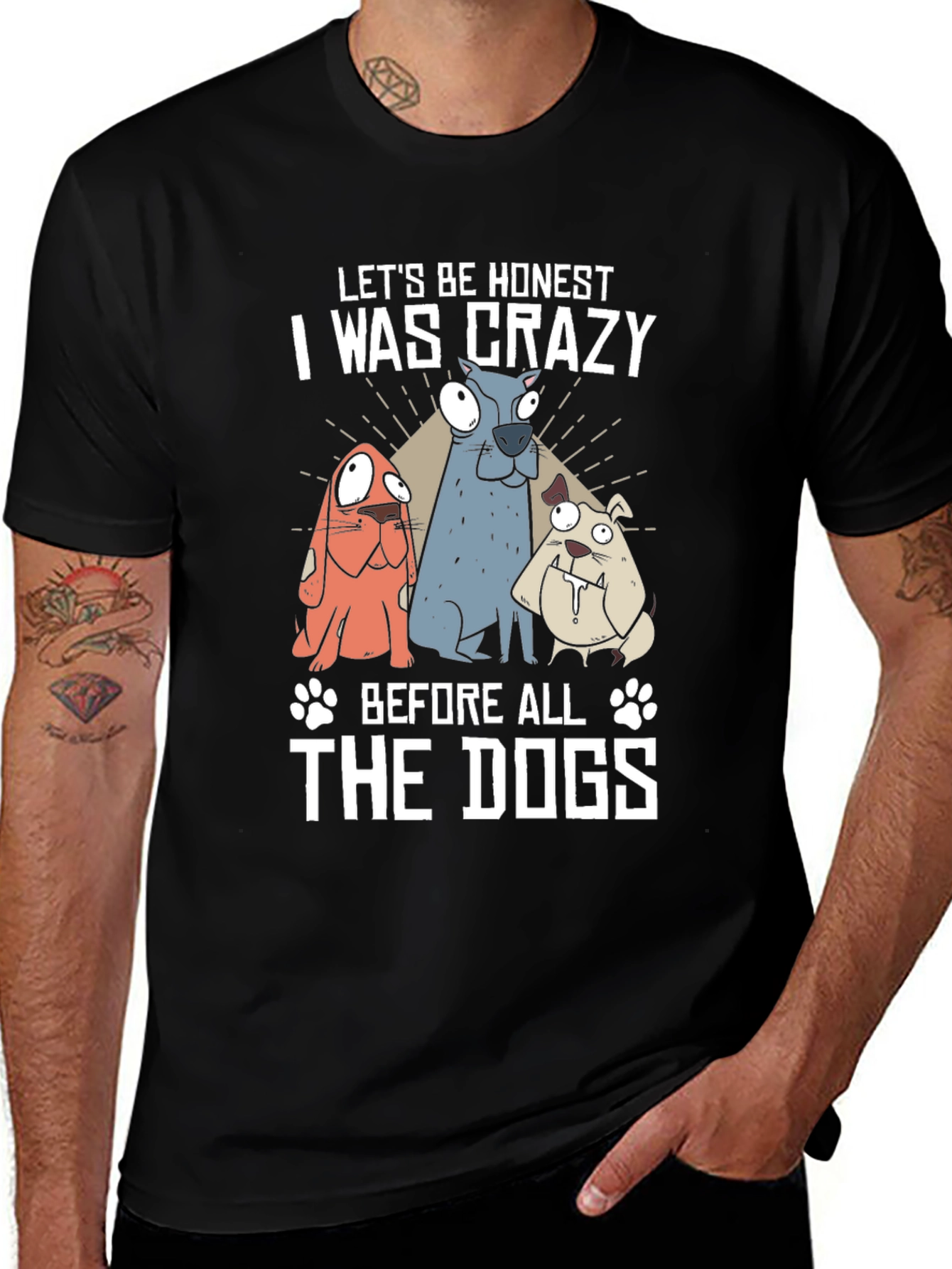 Crazy Before the Dogs T-Shirt