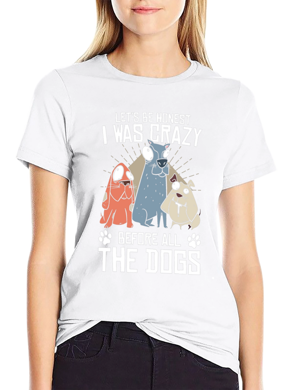 Crazy Before the Dogs T-Shirt