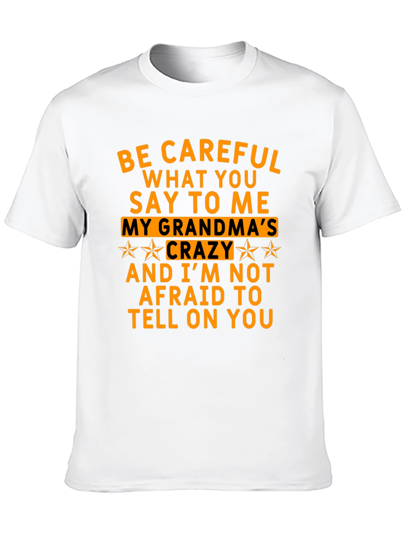 Be Careful What You Say T-Shirt