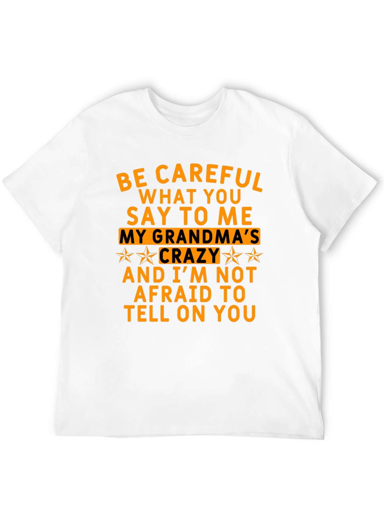 Be Careful What You Say T-Shirt