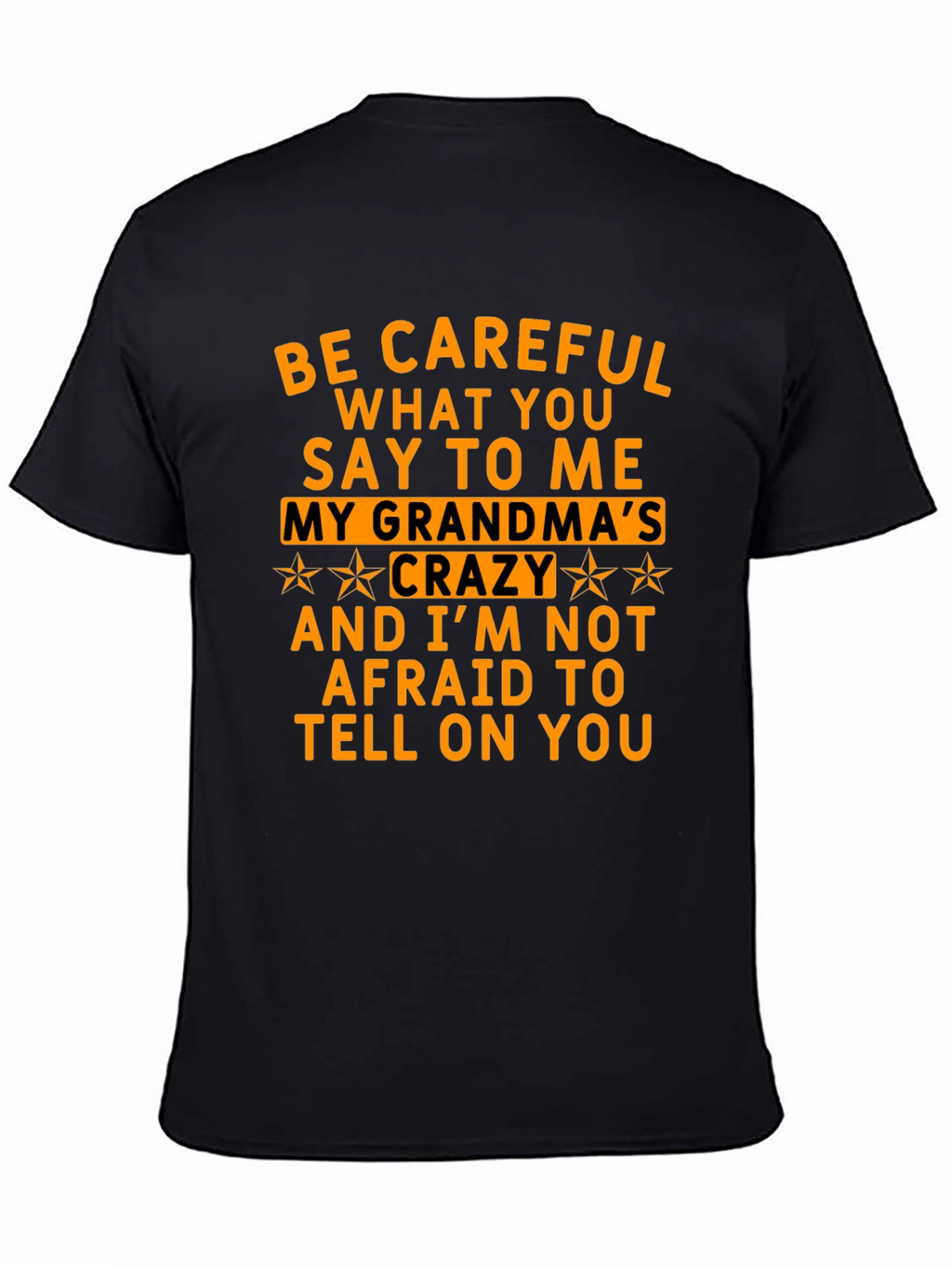 Be Careful What You Say T-Shirt