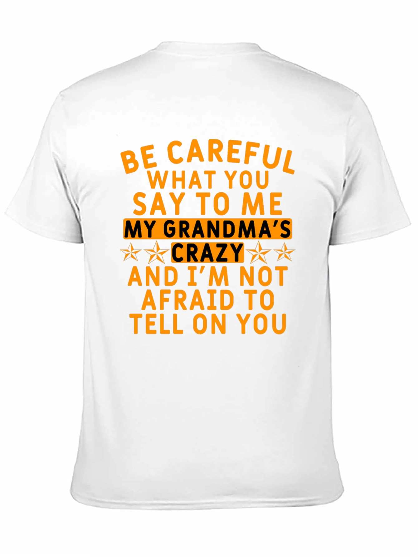 Be Careful What You Say T-Shirt