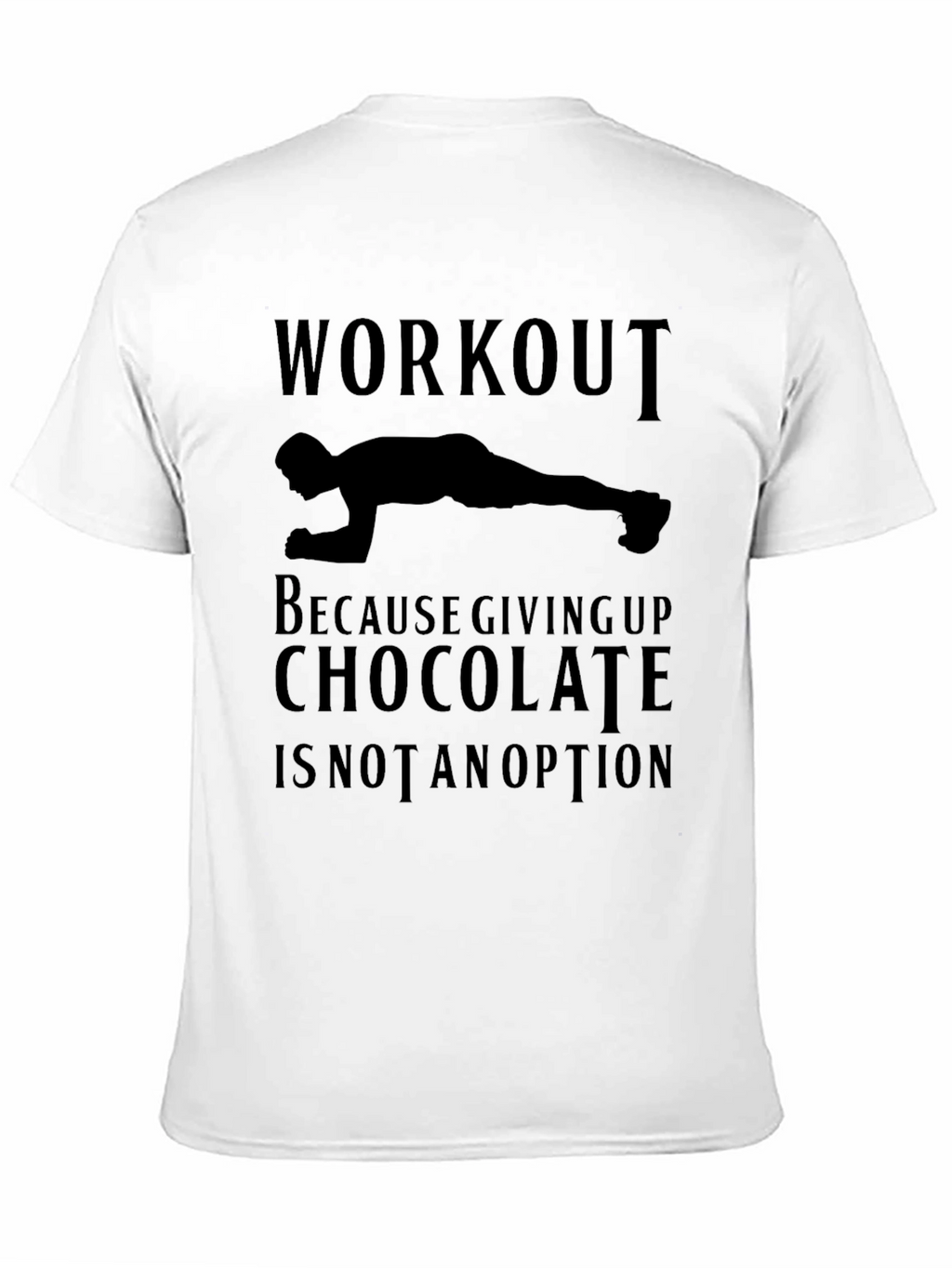 Workout for Chocolate T-Shirt