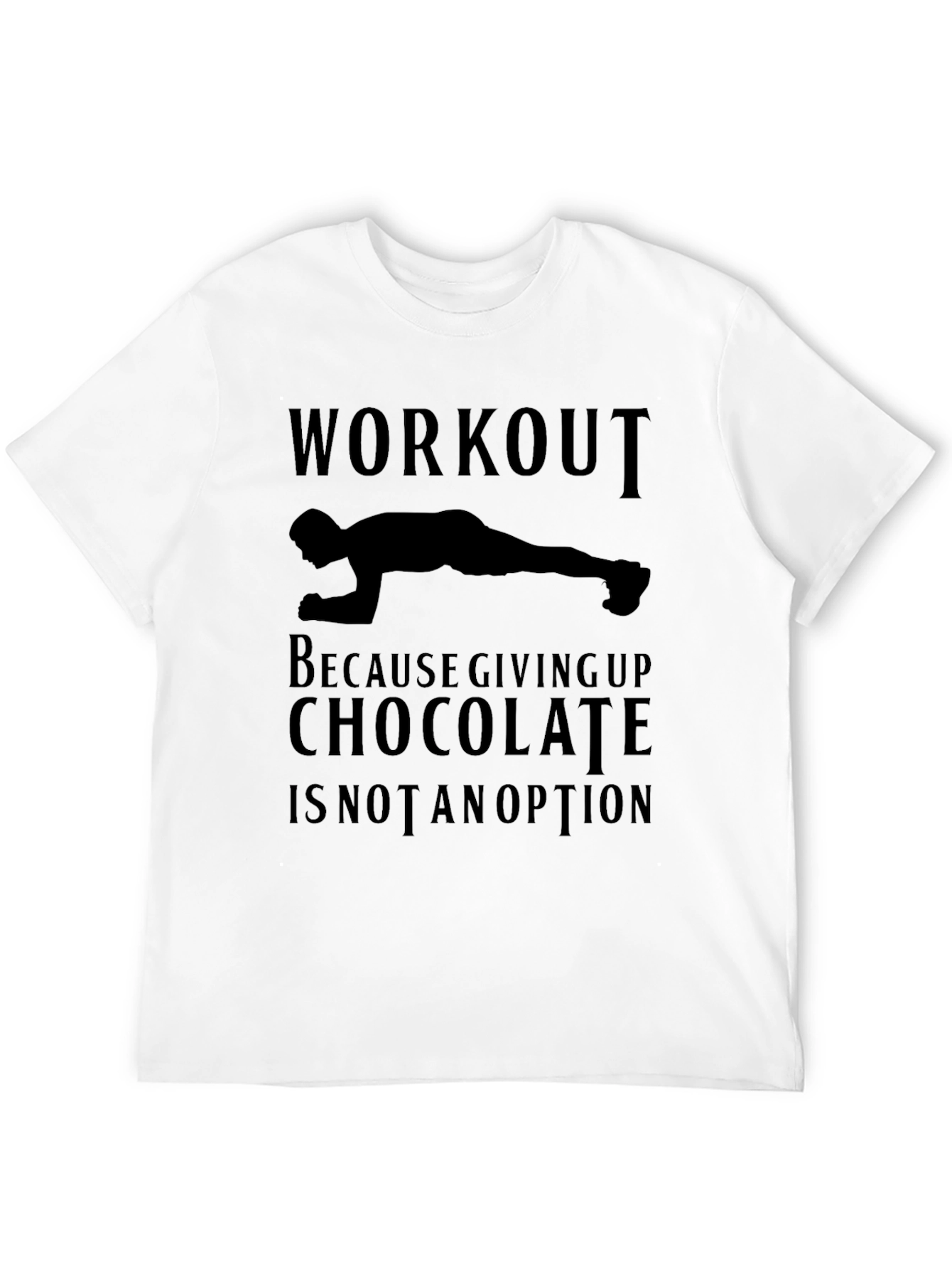 Workout for Chocolate T-Shirt