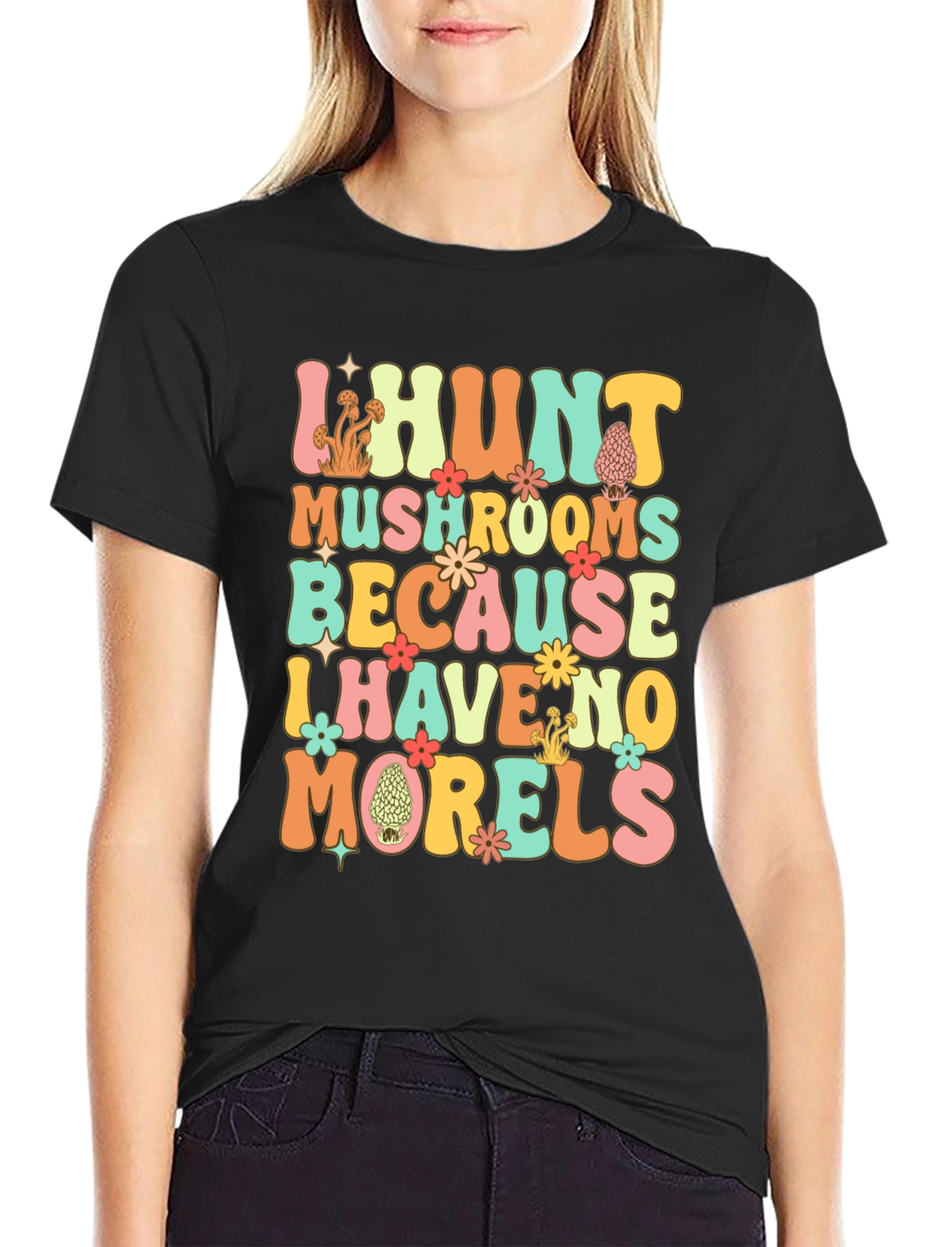 I Hunt Mushrooms T-Shirt - Funny Morel Hunter Tee