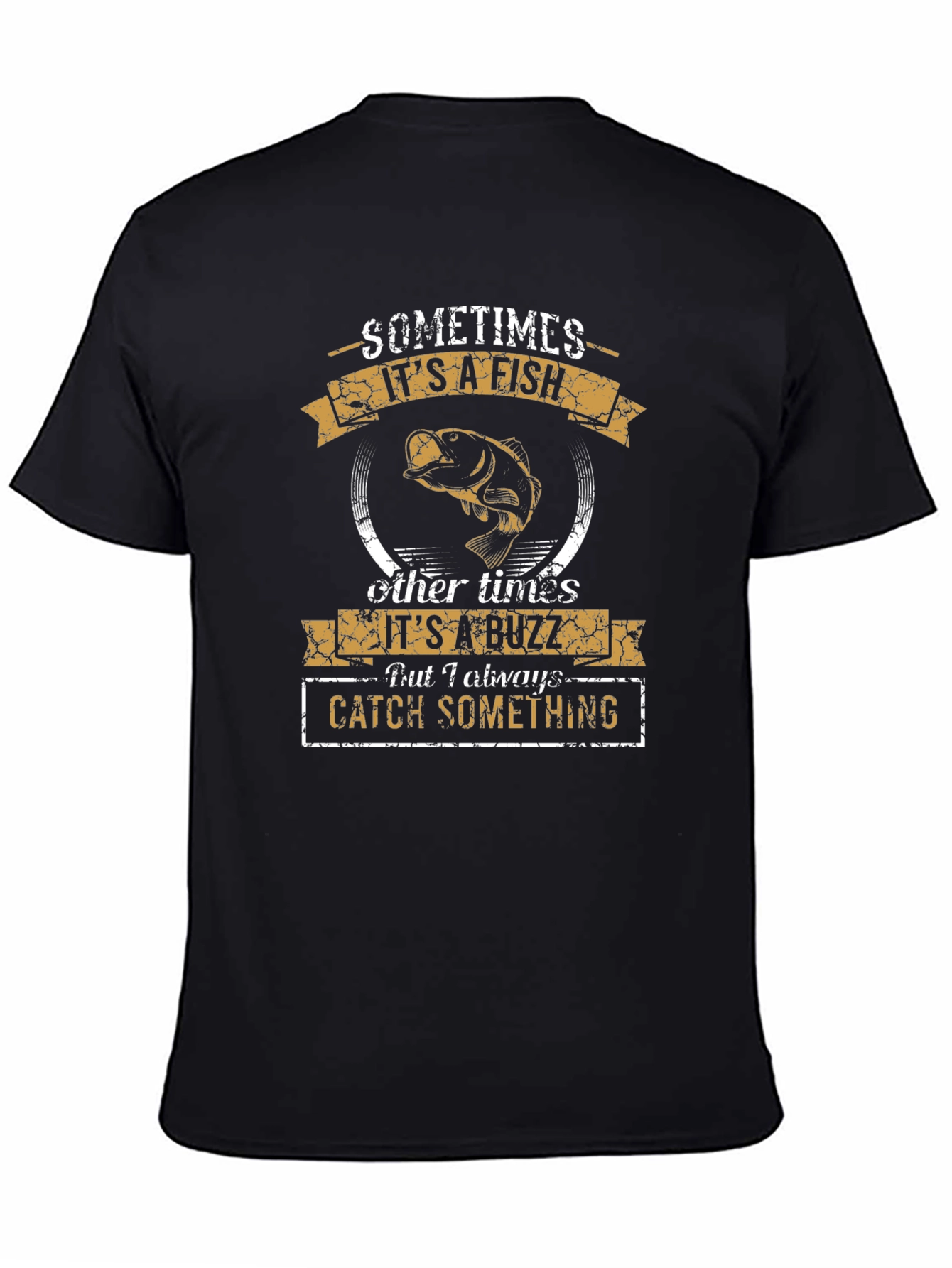 Fishing Humor T-Shirt: Sometimes Fish Sometimes Buzz