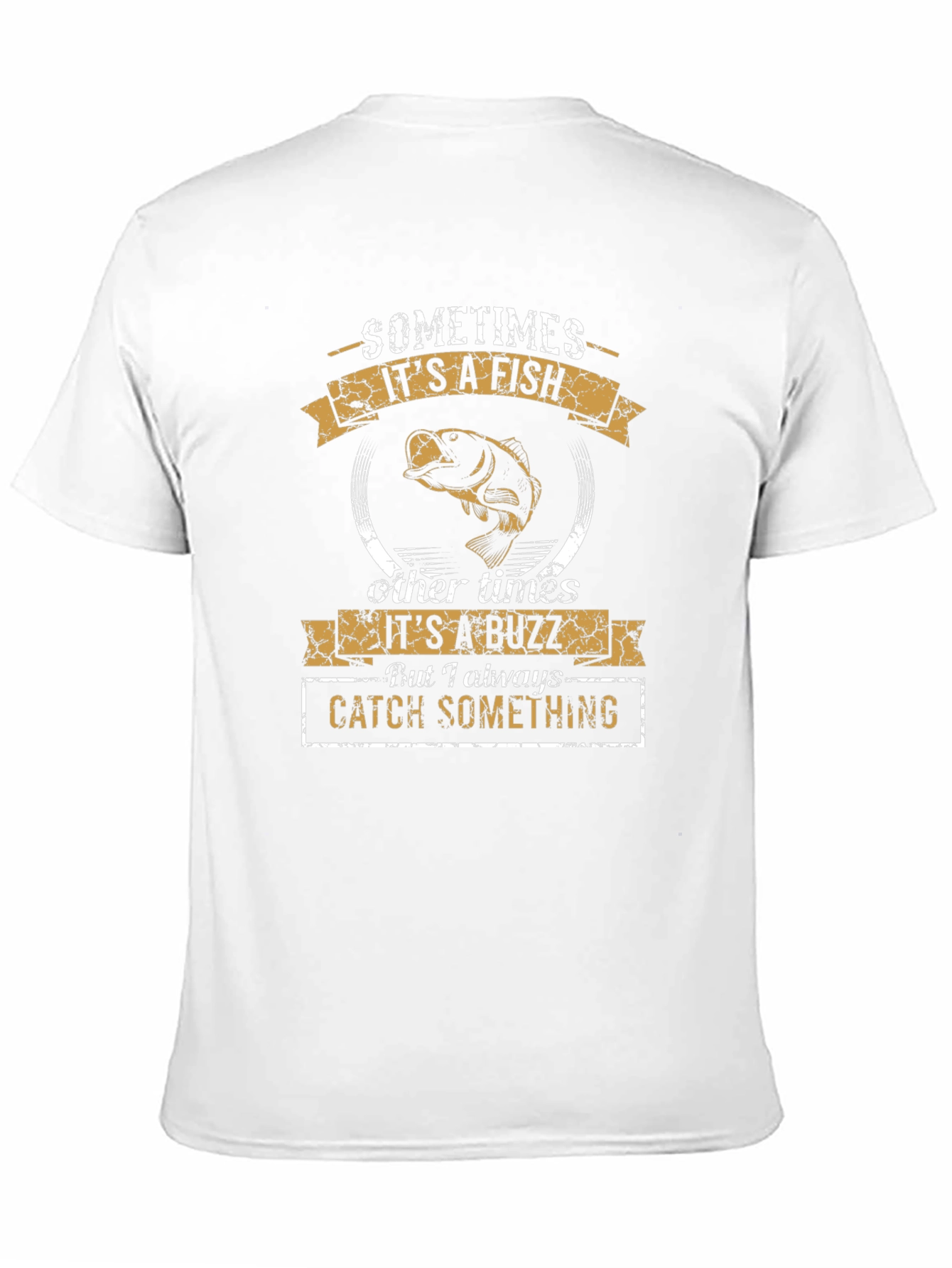 Fishing Humor T-Shirt: Sometimes Fish Sometimes Buzz