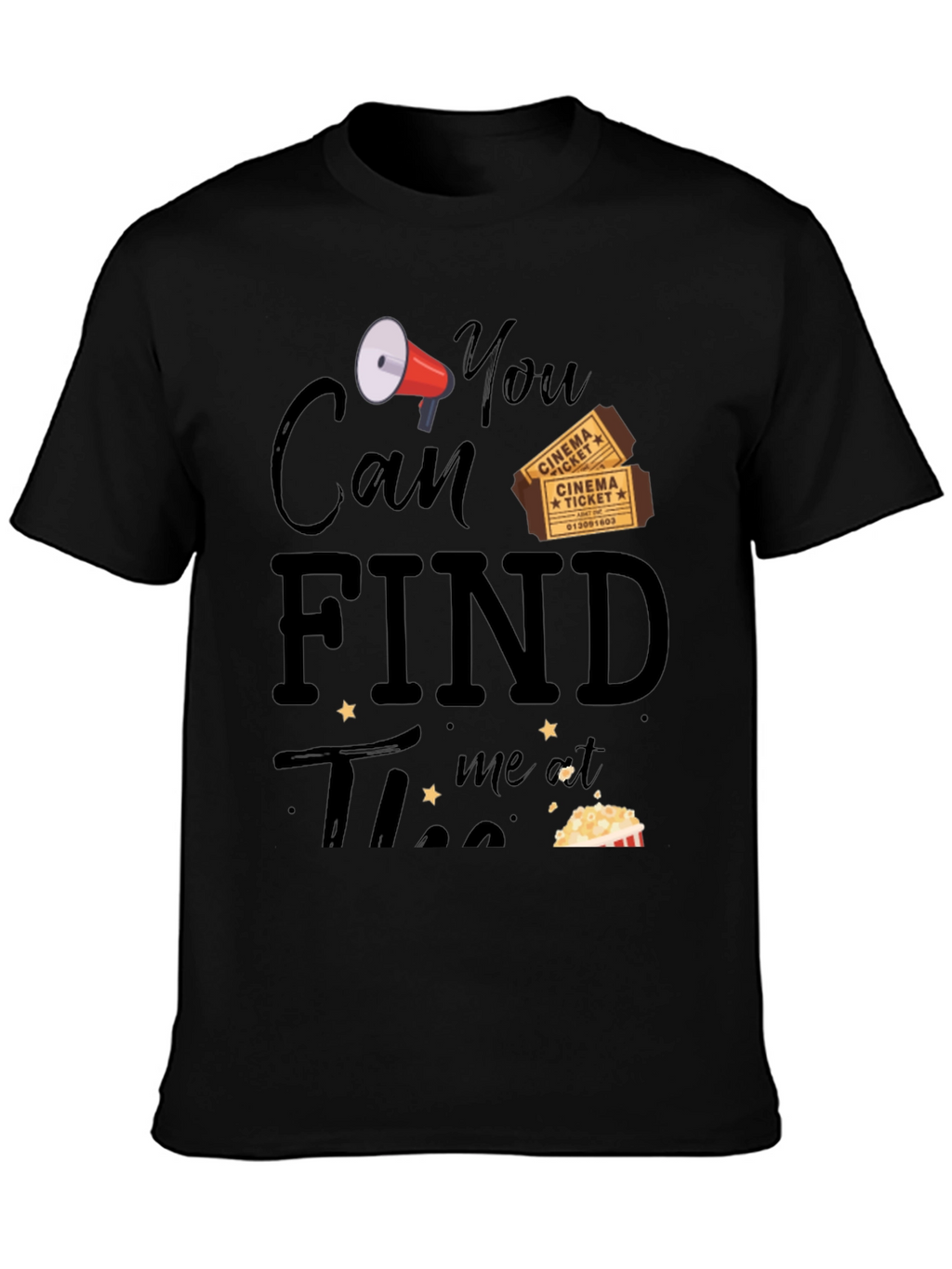 Movie Lover T-Shirt - You Can Find Me At