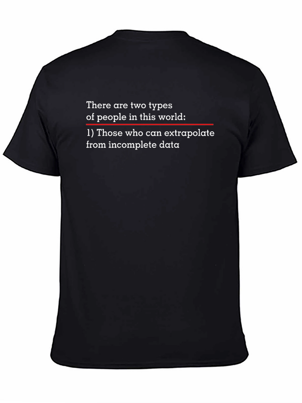 Extrapolate Incomplete Data T-Shirt