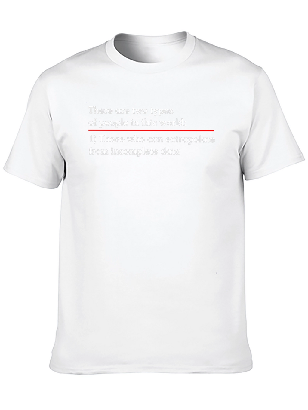 Extrapolate Incomplete Data T-Shirt