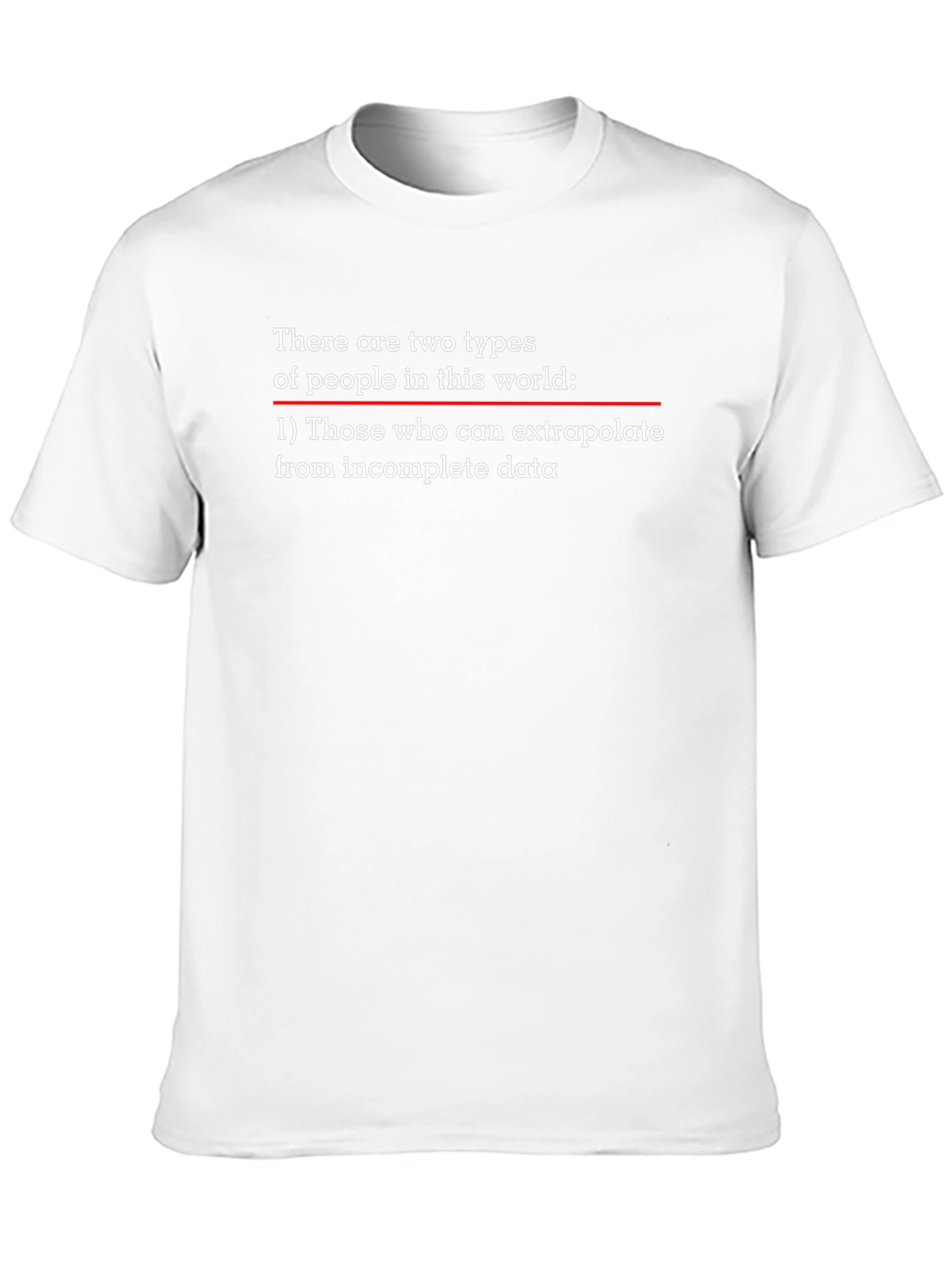 Extrapolate Incomplete Data T-Shirt